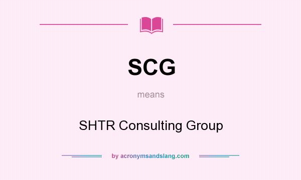 What does SCG mean? It stands for SHTR Consulting Group