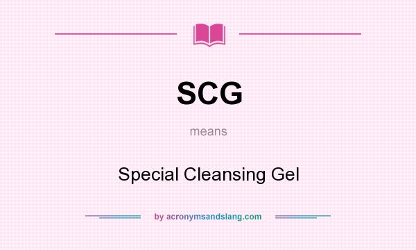What does SCG mean? It stands for Special Cleansing Gel