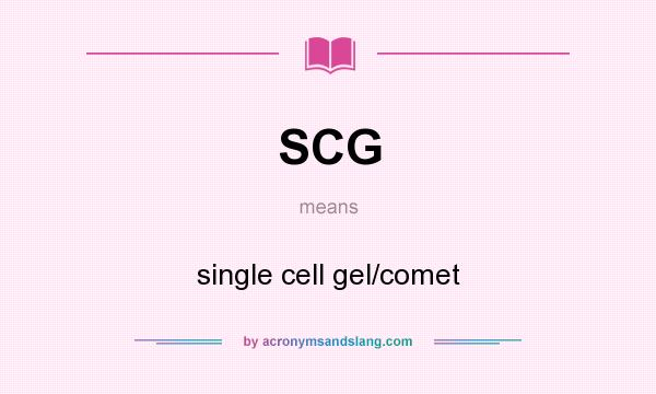 What does SCG mean? It stands for single cell gel/comet