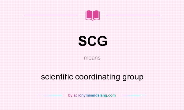 What does SCG mean? It stands for scientific coordinating group
