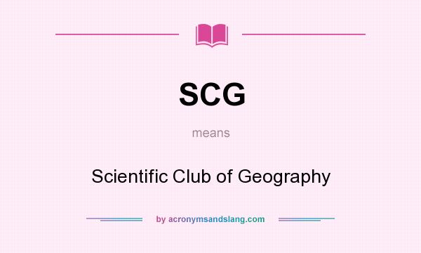 What does SCG mean? It stands for Scientific Club of Geography