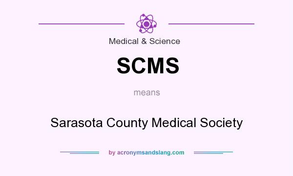 What does SCMS mean? It stands for Sarasota County Medical Society