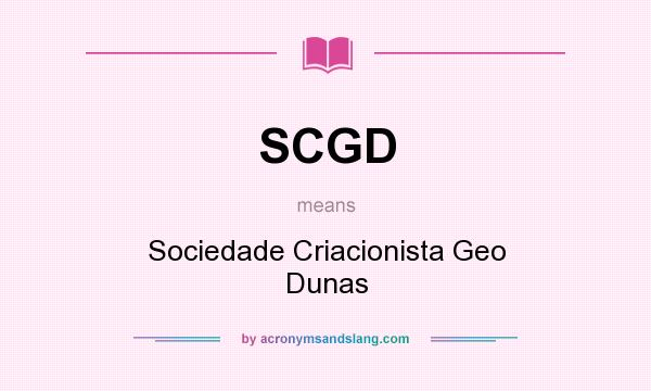 What does SCGD mean? It stands for Sociedade Criacionista Geo Dunas