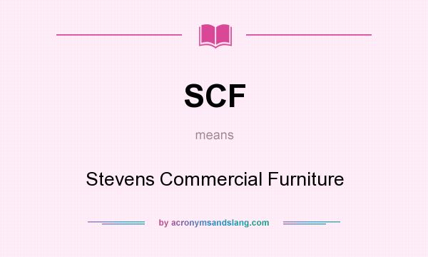 What does SCF mean? It stands for Stevens Commercial Furniture