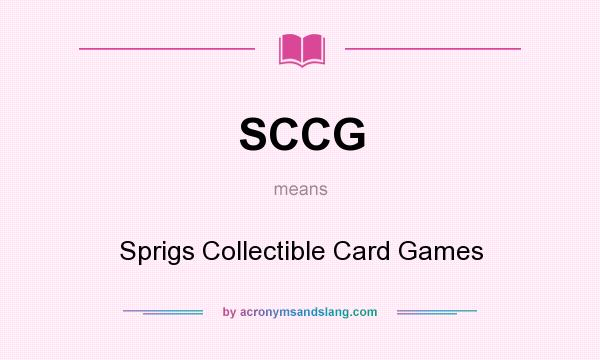 What does SCCG mean? It stands for Sprigs Collectible Card Games