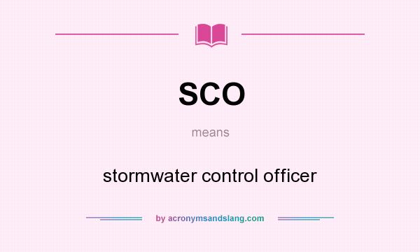What does SCO mean? It stands for stormwater control officer