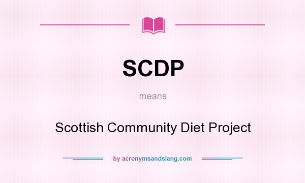 What does SCDP mean? It stands for Scottish Community Diet Project