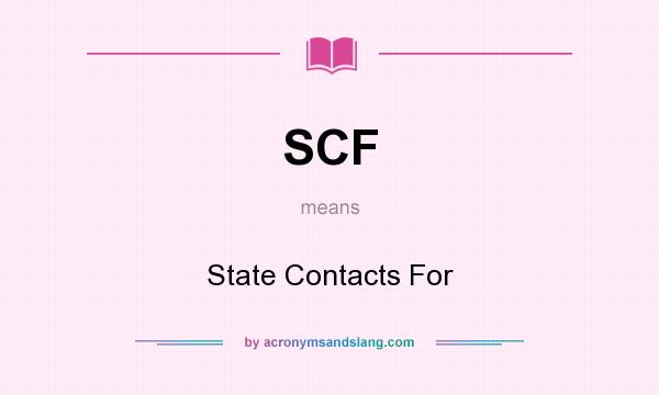 What does SCF mean? It stands for State Contacts For