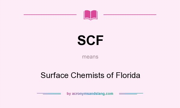 What does SCF mean? It stands for Surface Chemists of Florida