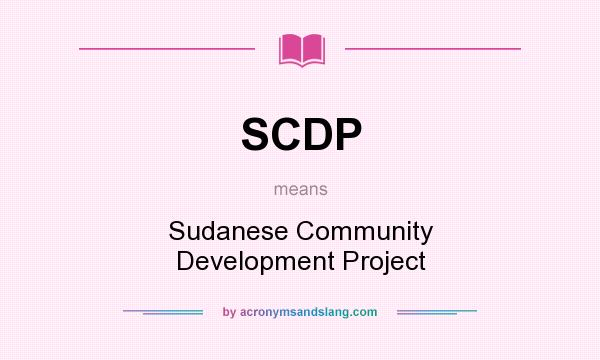 What does SCDP mean? It stands for Sudanese Community Development Project