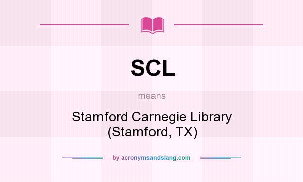 What does SCL mean? It stands for Stamford Carnegie Library (Stamford, TX)