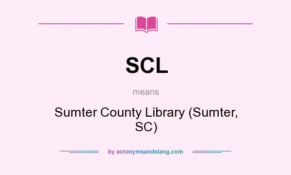 What does SCL mean? It stands for Sumter County Library (Sumter, SC)