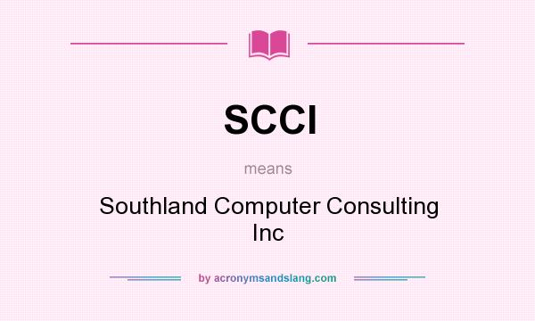 What does SCCI mean? It stands for Southland Computer Consulting Inc
