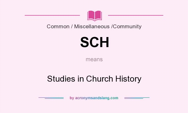 What does SCH mean? It stands for Studies in Church History