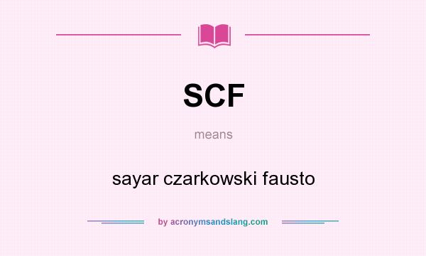 What does SCF mean? It stands for sayar czarkowski fausto