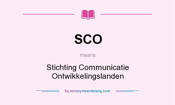 What does SCO mean? It stands for Stichting Communicatie Ontwikkelingslanden