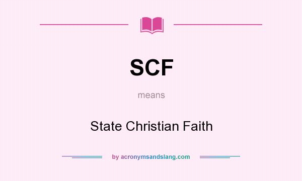 What does SCF mean? It stands for State Christian Faith