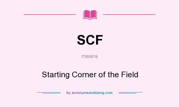 What does SCF mean? It stands for Starting Corner of the Field