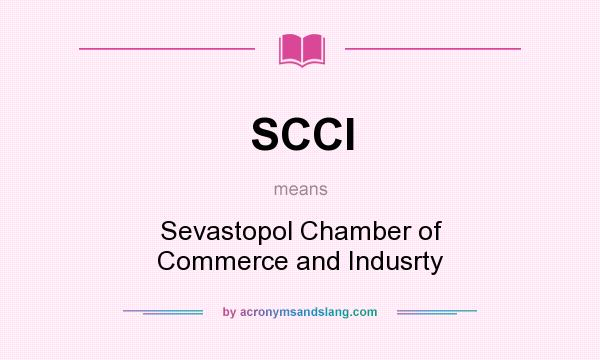 What does SCCI mean? It stands for Sevastopol Chamber of Commerce and Indusrty