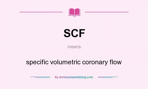 What does SCF mean? It stands for specific volumetric coronary flow
