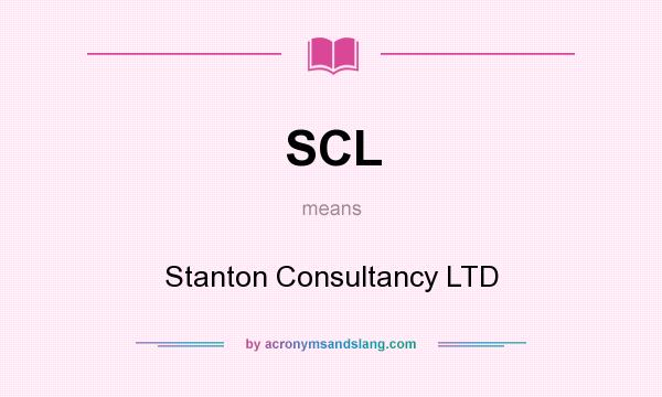 What does SCL mean? It stands for Stanton Consultancy LTD