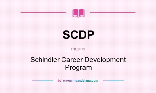 What does SCDP mean? It stands for Schindler Career Development Program