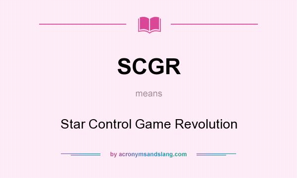 What does SCGR mean? It stands for Star Control Game Revolution