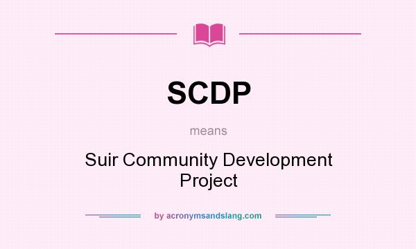 What does SCDP mean? It stands for Suir Community Development Project