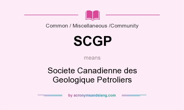 What does SCGP mean? It stands for Societe Canadienne des Geologique Petroliers