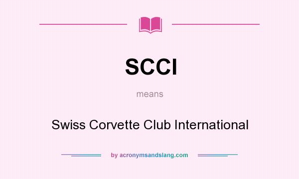 What does SCCI mean? It stands for Swiss Corvette Club International