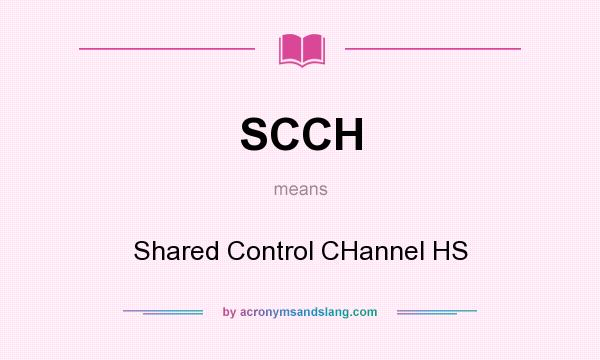 What does SCCH mean? It stands for Shared Control CHannel HS