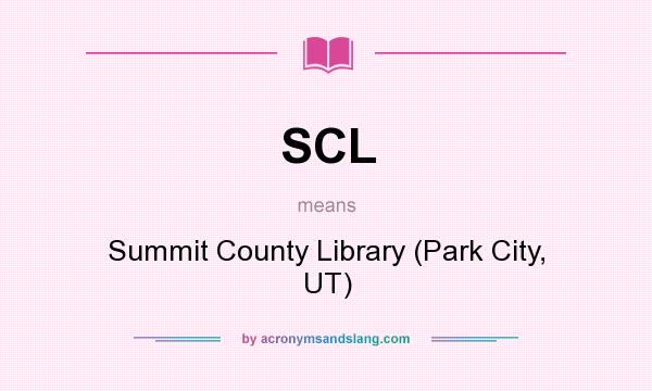 What does SCL mean? It stands for Summit County Library (Park City, UT)