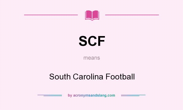 What does SCF mean? It stands for South Carolina Football