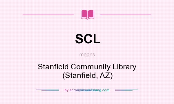 What does SCL mean? It stands for Stanfield Community Library (Stanfield, AZ)