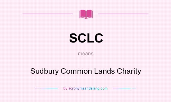 What does SCLC mean? It stands for Sudbury Common Lands Charity