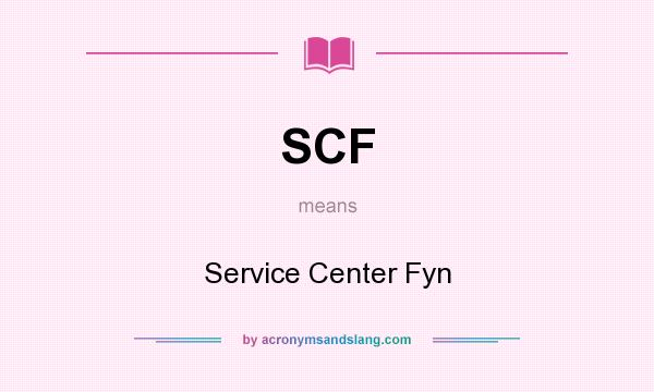 What does SCF mean? It stands for Service Center Fyn