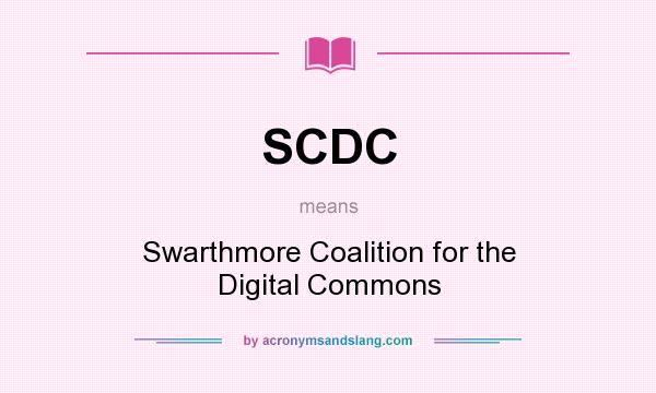 What does SCDC mean? It stands for Swarthmore Coalition for the Digital Commons