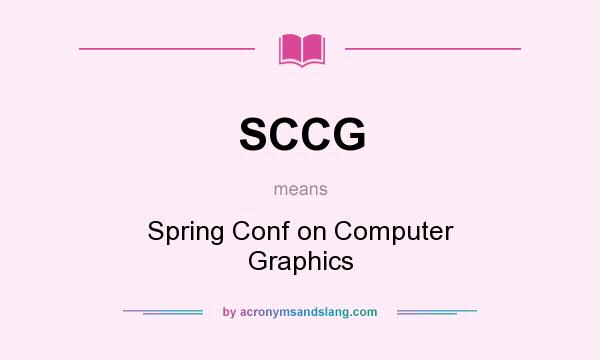 What does SCCG mean? It stands for Spring Conf on Computer Graphics