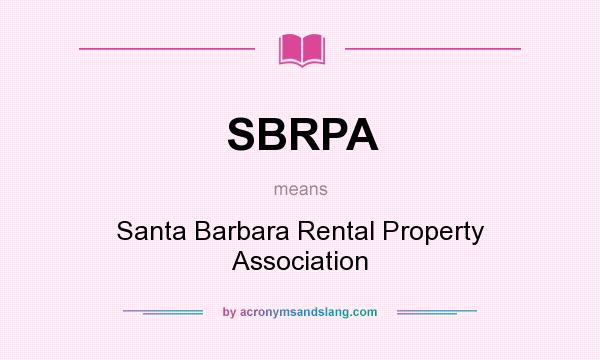 What does SBRPA mean? It stands for Santa Barbara Rental Property Association