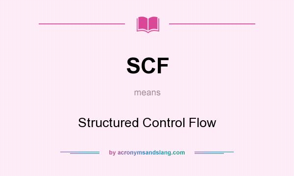 What does SCF mean? It stands for Structured Control Flow