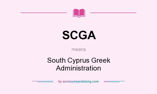 What does SCGA mean? It stands for South Cyprus Greek Administration