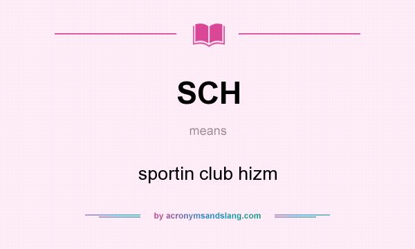 What does SCH mean? It stands for sportin club hizm
