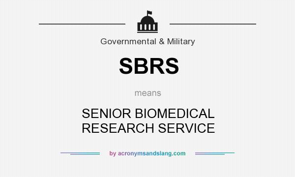 What does SBRS mean? It stands for SENIOR BIOMEDICAL RESEARCH SERVICE