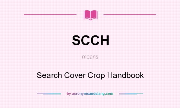 What does SCCH mean? It stands for Search Cover Crop Handbook