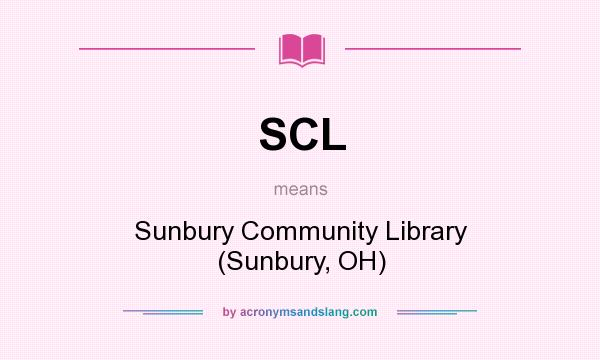 What does SCL mean? It stands for Sunbury Community Library (Sunbury, OH)