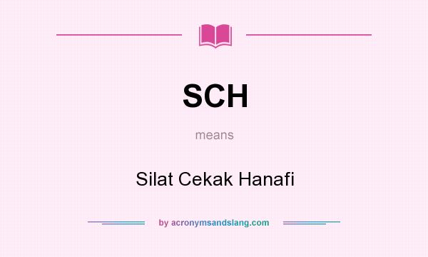 What does SCH mean? It stands for Silat Cekak Hanafi