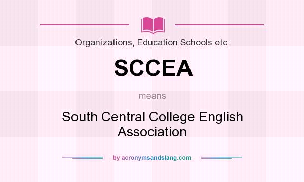What does SCCEA mean? It stands for South Central College English Association