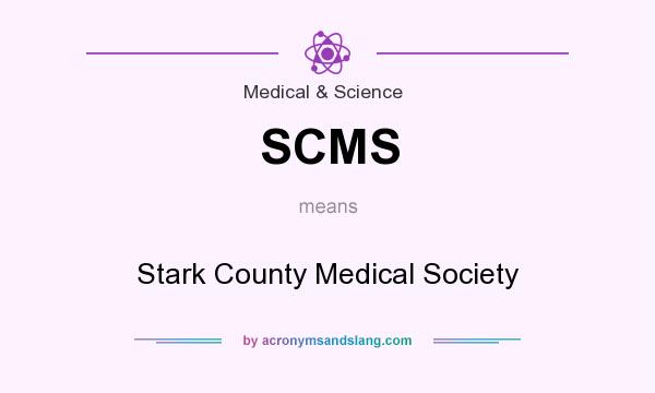 What does SCMS mean? It stands for Stark County Medical Society
