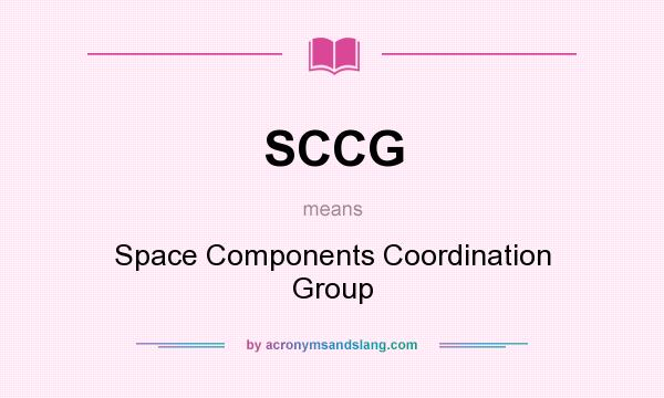 What does SCCG mean? It stands for Space Components Coordination Group