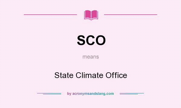 What does SCO mean? It stands for State Climate Office